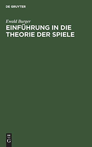 Einführung in die Theorie der Spiele: Mit Anwendungsbeispielen, insbesondere aus Wirtschaftslehre und Soziologie