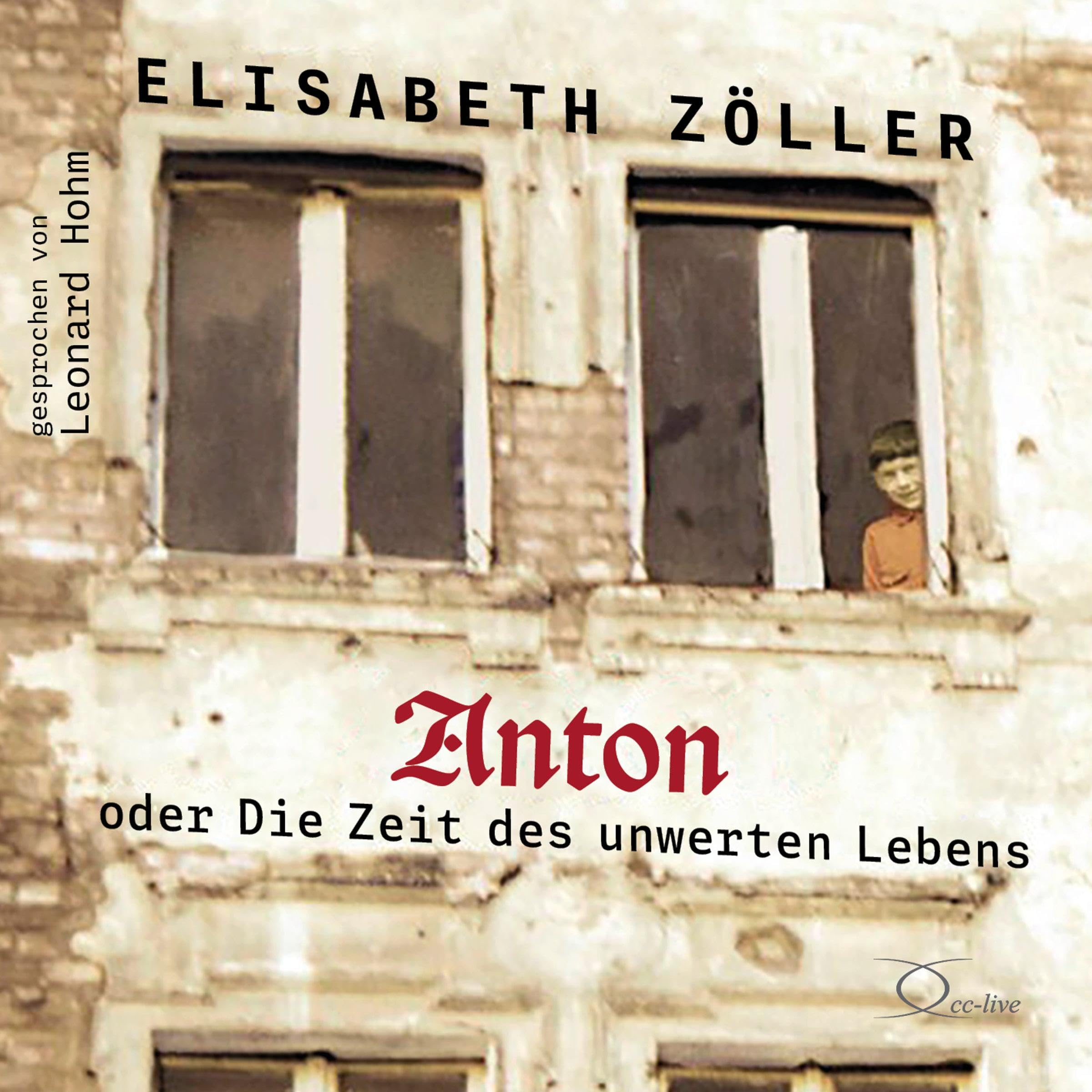 Zöller, Elisabeth: Anton oder Die Zeit des unwerten Lebens