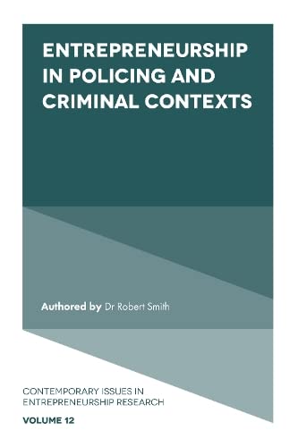 Entrepreneurship in Policing and Criminal Contexts (Contemporary Issues in Entrepreneurship Research, 12, Band 12)