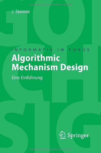 Algorithmic Mechanism Design: Eine Einführung (Informatik im Fokus)