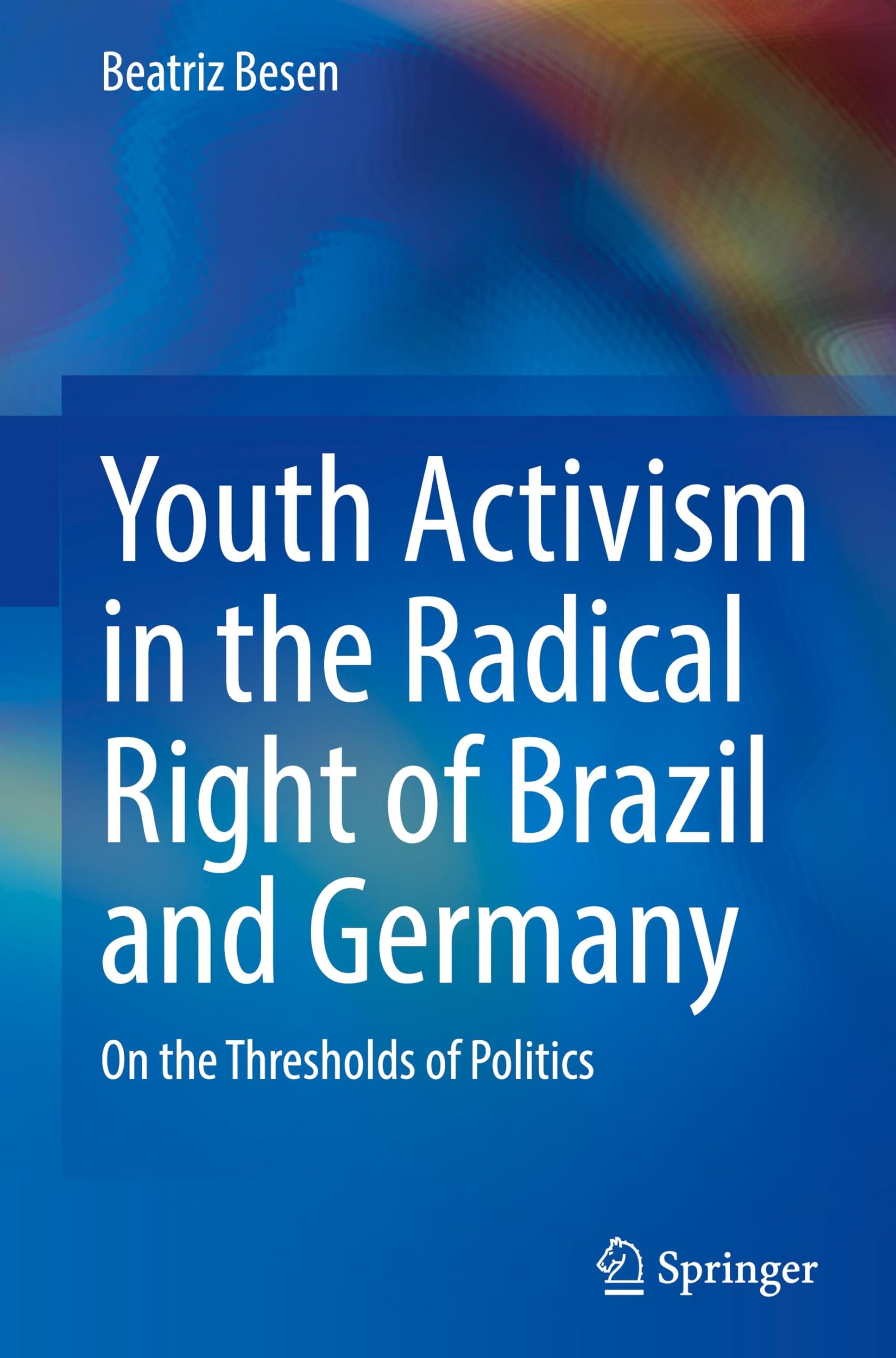 Youth Activism in the Radical Right of Brazil and Germany: On the Thresholds of Politics