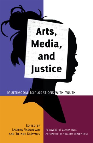 Arts, Media, and Justice: Multimodal Explorations with Youth (New Literacies and Digital Epistemologies)