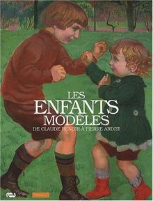 Les enfants modèles : de Claude Renoir à Pierre Arditi : exposition, Paris, Musée de l'Orangerie, 24 novembre 2009-8 mars 2010