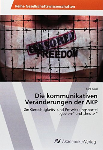Die kommunikativen Veränderungen der AKP: Die Gerechtigkeits- und Entwicklungspartei gestern und heute