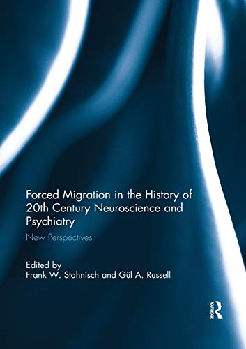 Forced Migration in the History of 20th Century Neuroscience and Psychiatry