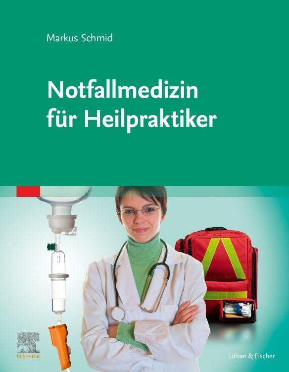 Schmid, Markus: Notfallmedizin für Heilpraktikerinnen und Heilpraktiker