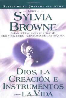 Dios, La Creacion, E Intrumentos Para La Vida = God, Creation, and Tools for Life (Journey of the Soul, Band 1)