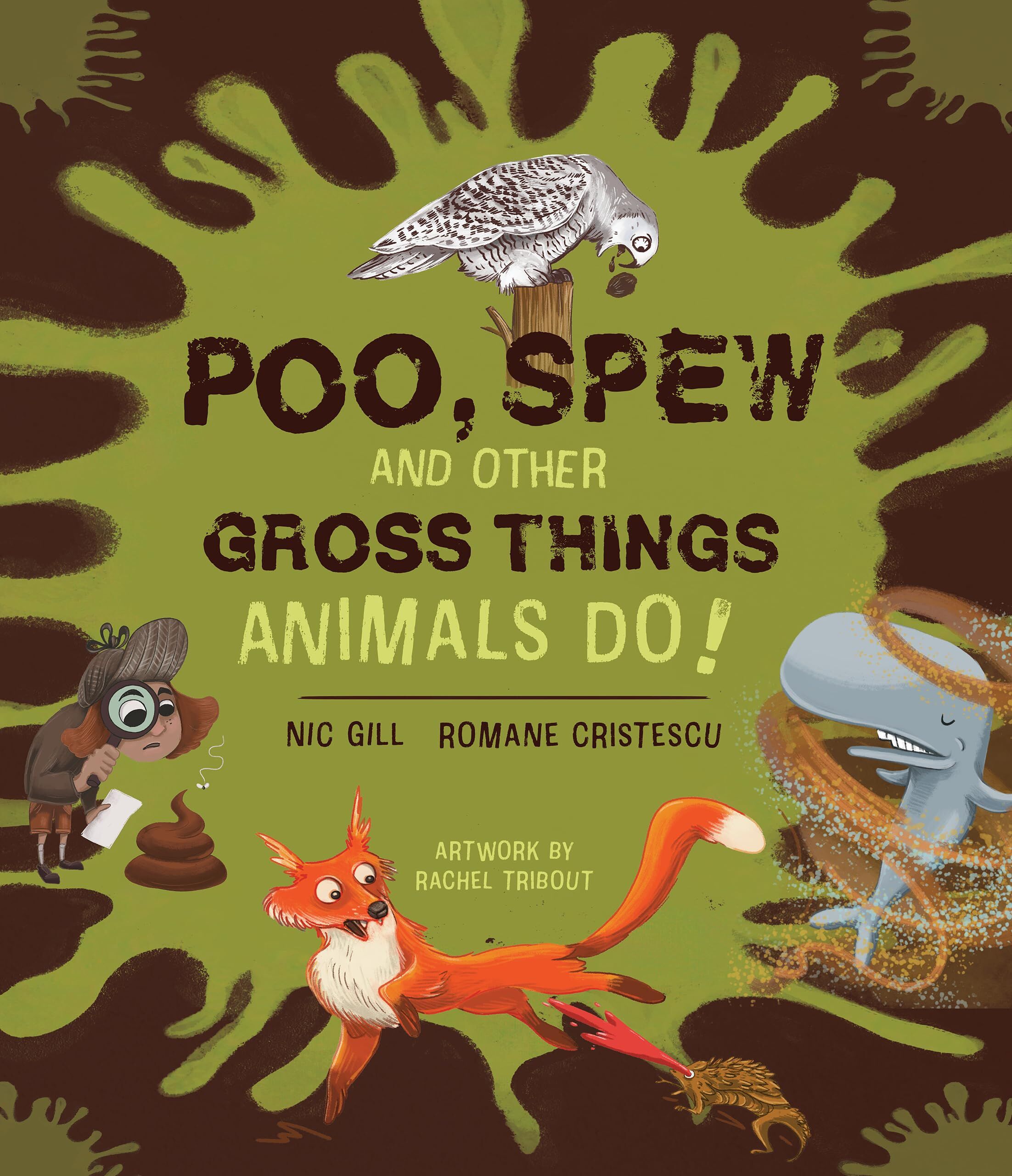 Nic Gill Poo, Spew And Other Gross Things Animals Do!