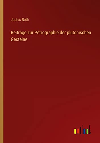 Beiträge zur Petrographie der plutonischen Gesteine