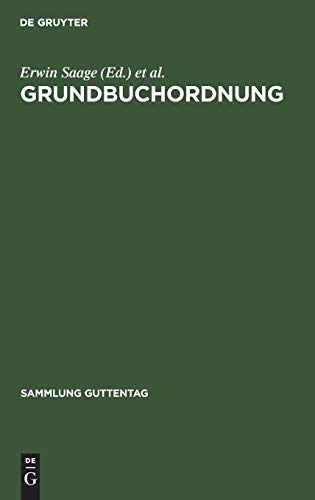 Grundbuchordnung: Nebst Ausführungsverordnung, Grundbuchverfügung, den wichtigsten ergänzenden Vorschriften und Sachregister. Kommentar (Sammlung Guttentag, 42, Band 42)