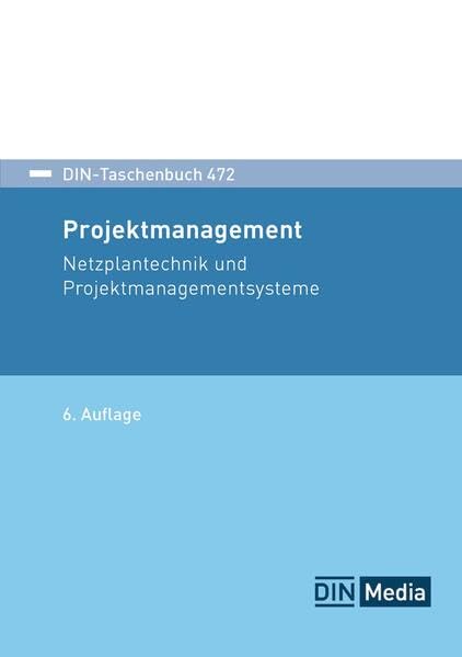 Projektmanagement: Netzplantechnik und Projektmanagementsysteme (DIN-Taschenbuch)
