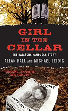 Girl In The Cellar The Natascha Kampusch Story Von Allan Hall