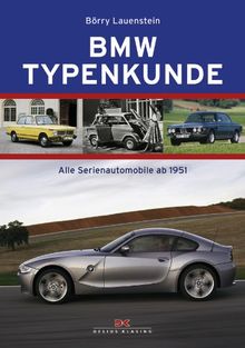 BMW Typenkunde: Alle Serienautomobile ab 1951