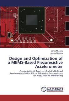 Design and Optimization of a MEMS-Based Piezoresistive Accelerometer ...
