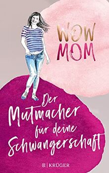 WOW MOM: Der Mutmacher für deine Schwangerschaft (Stadt-Land-Mama, Band 3)