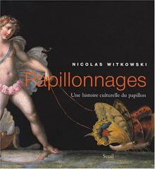 Papillonnages : une histoire culturelle du papillon