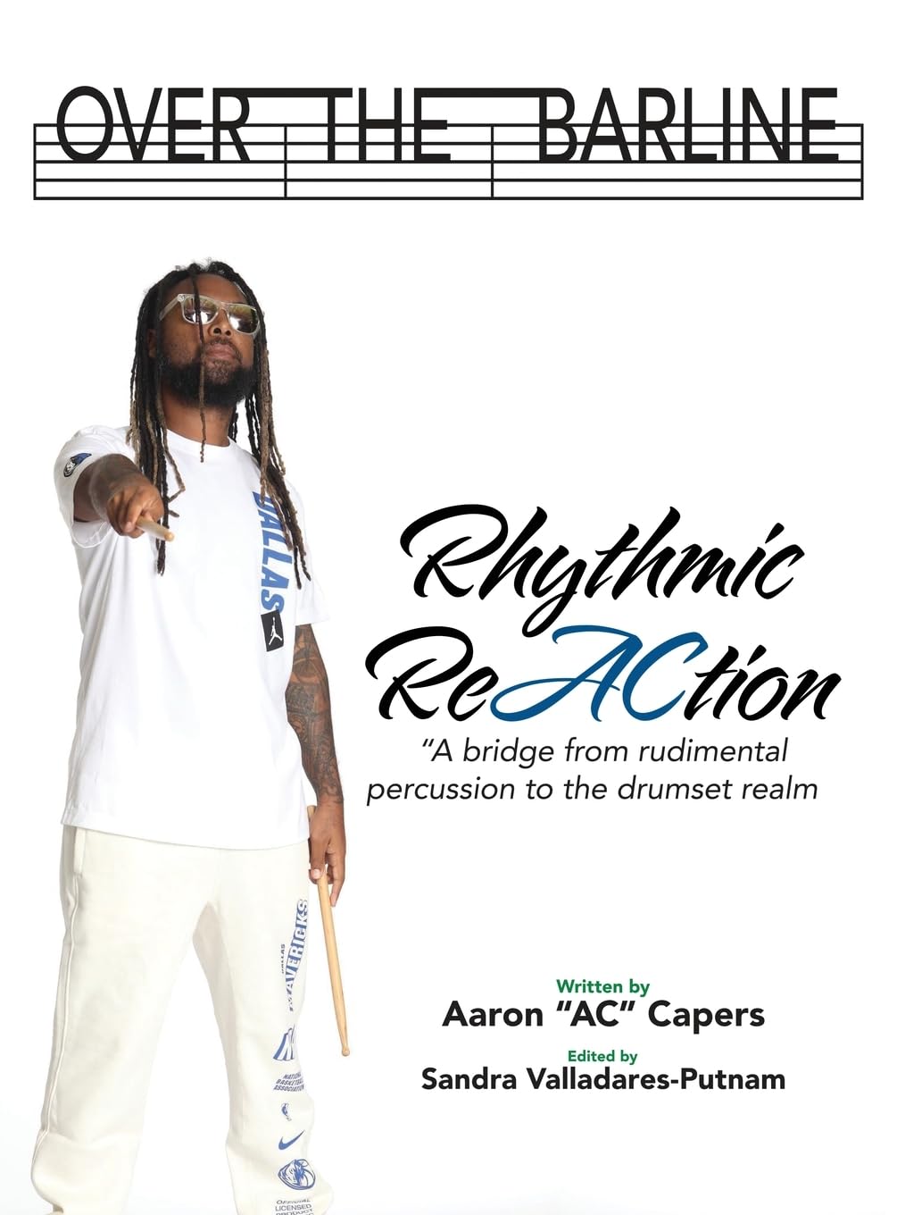 Over The Barline: Rhythmic ReAction A bridge from rudimental percussion to the drumset realm.