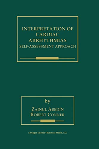 Interpretation of Cardiac Arrhythmias: Self-Assessment Approach (Developments in Cardiovascular Medicine, 220, Band 220)
