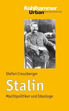 Stalin: Machtpolitiker und Ideologe (Urban-Taschenbucher)