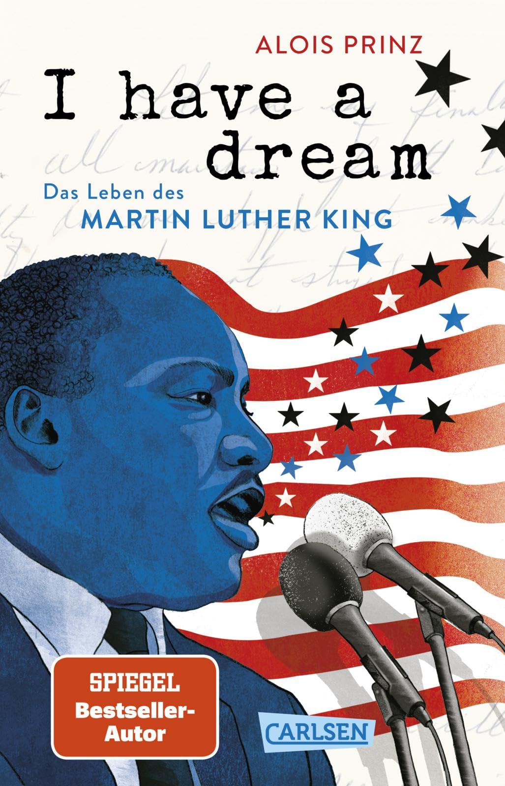 I have a dream: Das Leben des Martin Luther King: Spannende Biografie einer Ikone der US-amerikanischen Geschichte