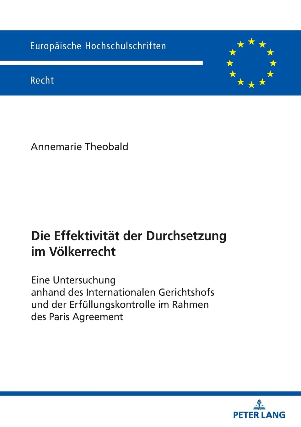 Die Effektivität der Durchsetzung im Völkerrecht: Eine Untersuchung anhand des Internationalen Gerichtshofs und der Erfüllungskontrolle im Rahmen des ... Hochschulschriften Recht, Band 6784)