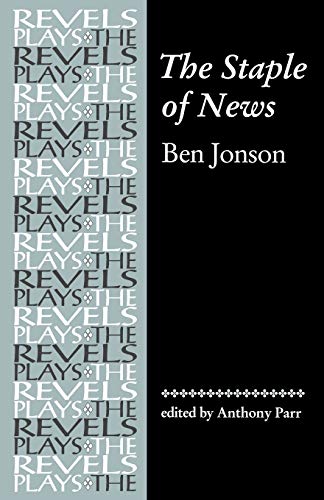 The Staple of News: By Ben Jonson (Revels Plays)