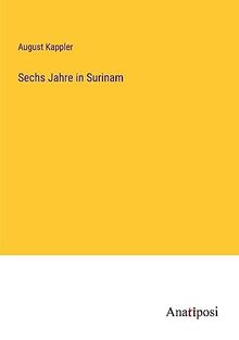 Sechs Jahre in Surinam