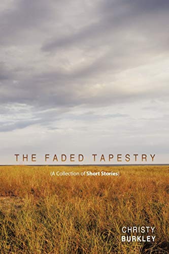 The Faded Tapestry: A Collection of Short Stories