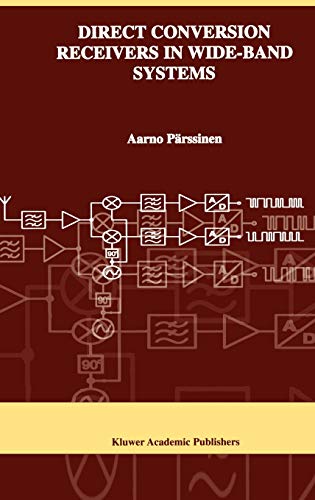 Direct Conversion Receivers in Wide-Band Systems (The Springer International Series in Engineering and Computer Science, 655, Band 655)