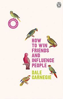 How to Win Friends and Influence People: (Vermilion Life Essentials)