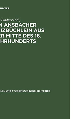 Ein Ansbacher Beizbüchlein aus der Mitte des 18. Jahrhunderts (Quellen und Studien zur Geschichte der Jagd, 11, Band 11)