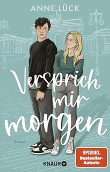 Versprich mir Morgen: Roman | Start des New-Adult-Duetts von Spiegel-Bestsellerautorin Anne Lück | Limitierte Auflage mit zwei exklusiven Overlay-Pages