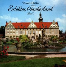 Erlebtes Tauberland, Bd.1, Von der Tauberquelle bis Bad Mergentheim