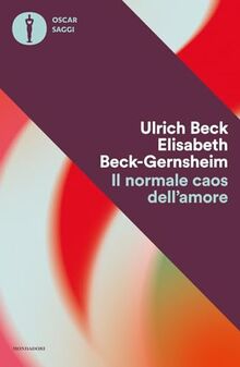 Il normale caos dell'amore (Oscar saggi)