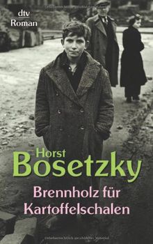 Brennholz für Kartoffelschalen: Roman eines Schlüsselkindes von Horst Bosetzky | Buch | Zustand gut