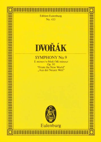 Symphony No. 9 E minor: From the New World. op. 95. B 178. Orchester. Studienpartitur.: Aus der Neuen Welt. op. 95. B 178. Orchester (Eulenburg Studienpartituren)