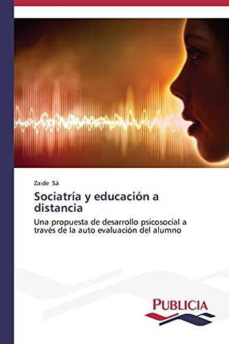 Sociatría y educación a distancia: Una propuesta de desarrollo psicosocial a través de la auto evaluación del alumno