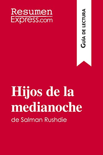 Hijos de la medianoche de Salman Rushdie (Guía de lectura): Resumen y análisis completo