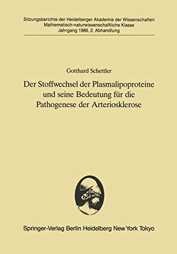 Der Stoffwechsel der Plasmalipoproteine und seine Bedeutung für die Pathogenese der Arteriosklerose: Vorgetragen in der Sitzung vom 6. Juli 1985 ... Akademie der Wissenschaften, 1986 / 2)