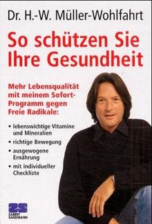 So schützen Sie Ihre Gesundheit. Mehr Lebensqualität mit meinem sofort-Programm gegen Freie Radikale.