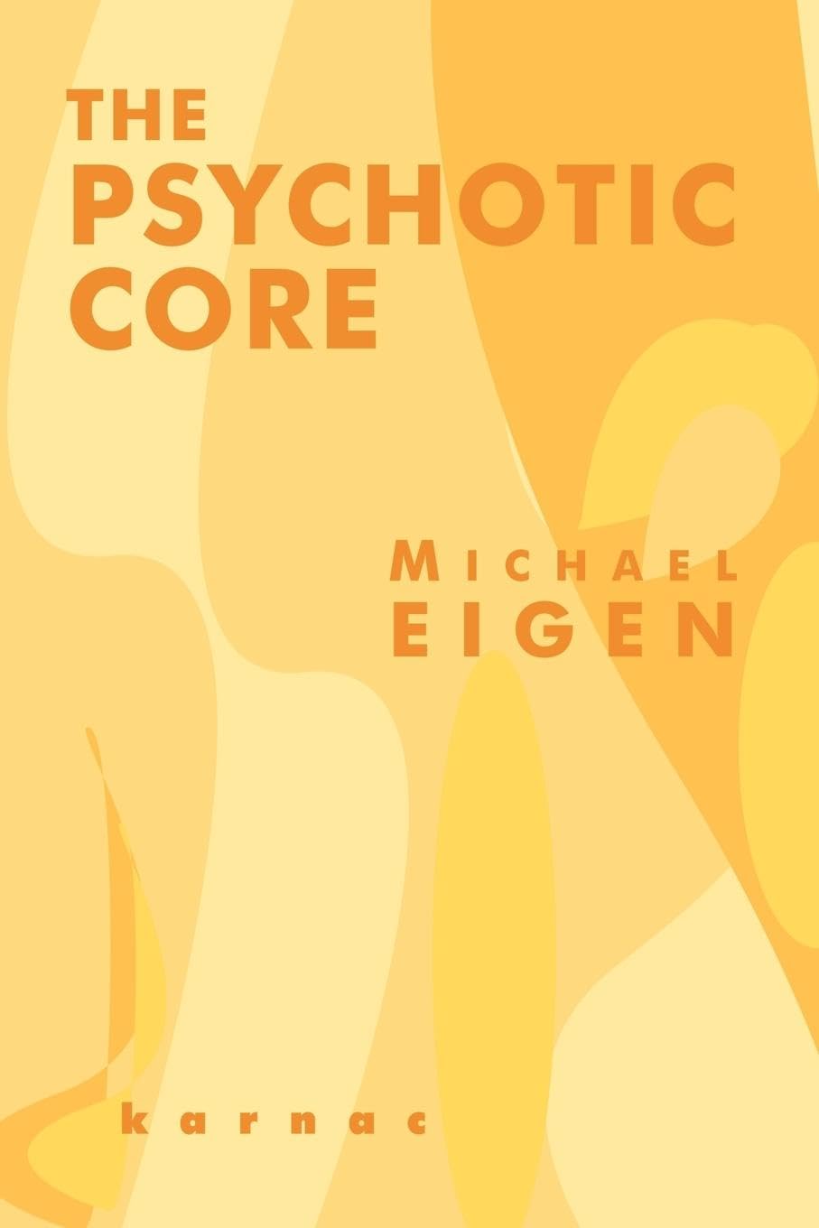 Michael Eigen The Psychotic Core