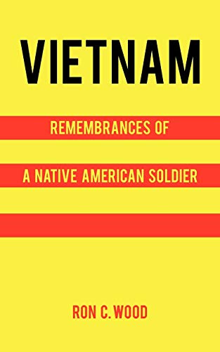 Vietnam: Remembrances Of A Native American Soldier