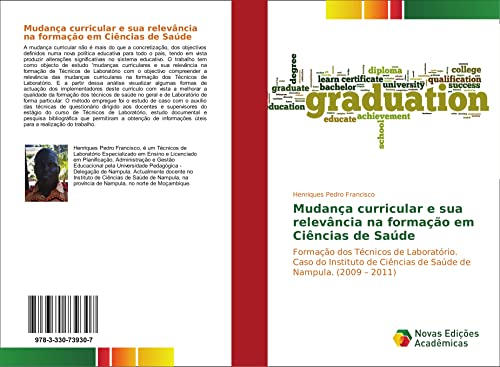 Mudança curricular e sua relevância na formação em Ciências de Saúde: Formação dos Técnicos de Laboratório. Caso do Instituto de Ciências de Saúde de Nampula. (2009 ¿ 2011)