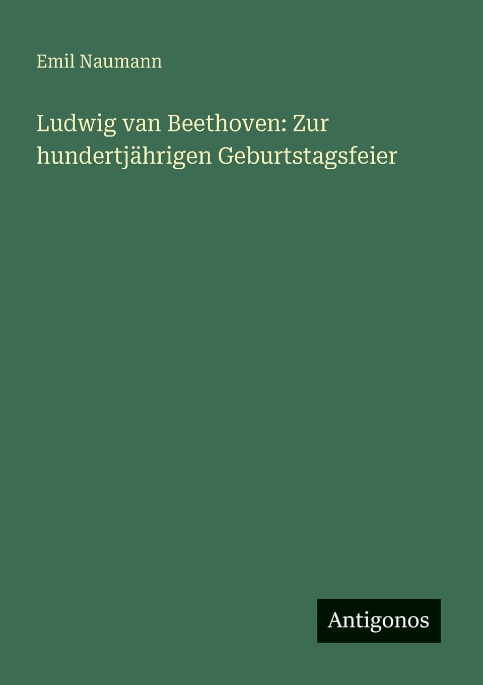 Ludwig van Beethoven: Zur hundertjährigen Geburtstagsfeier