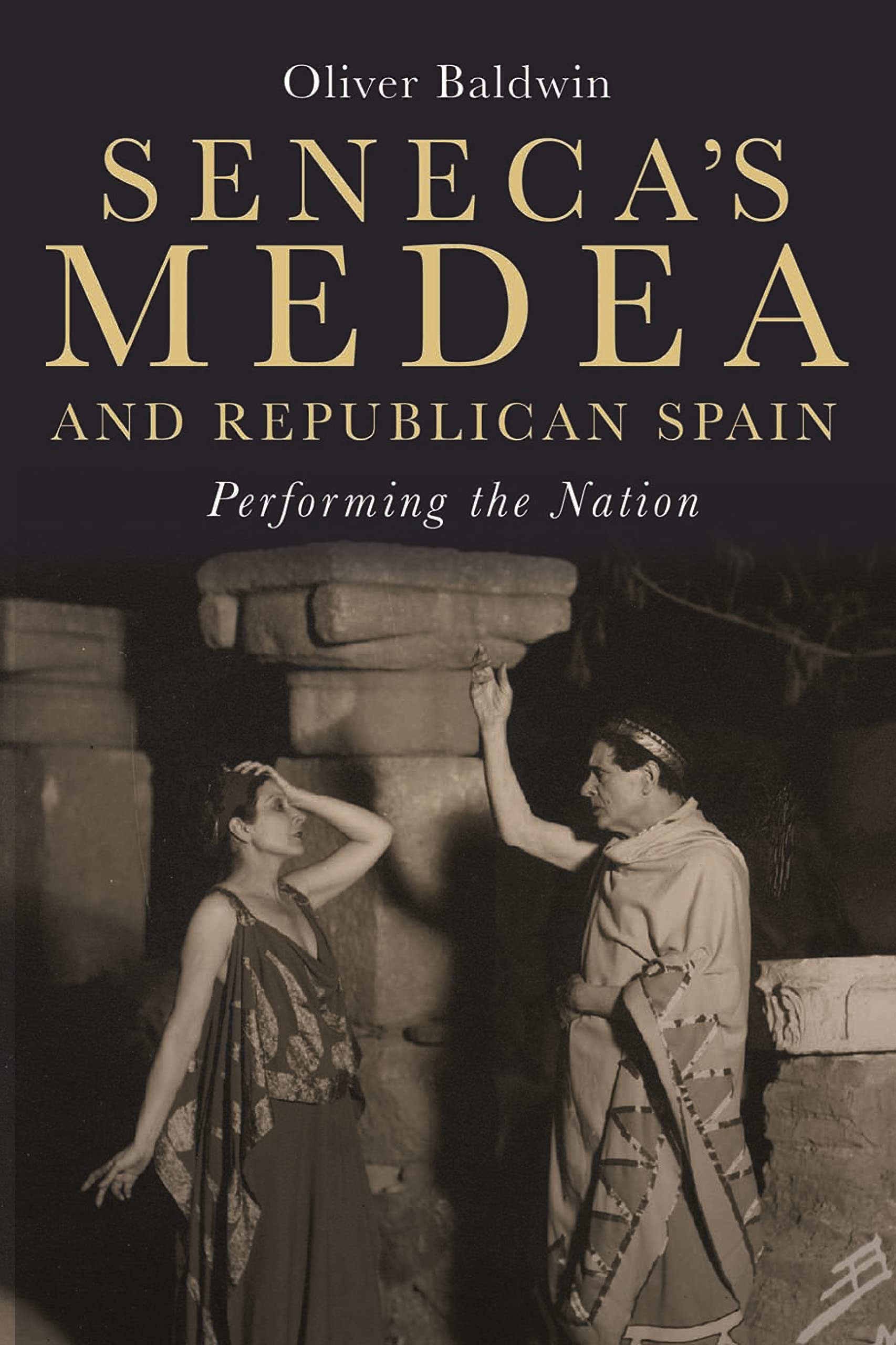 Seneca's Medea and Republican Spain: Performing the Nation (A: Monografías, 397)