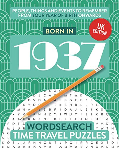 Born in 1937: Your Life in Wordsearch Puzzles (Time Travel Wordsearch Puzzles, Band 3)