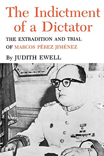 The Indictment of a Dictator: The Extradition and Trial of Marcos Perez Jimenez