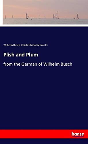 Plish and Plum: from the German of Wilhelm Busch