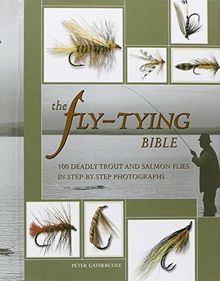 The Fly-Tying Bible: 100 Deadly Trout and Salmon Flies in Step-By-Step Photographs von Gathercole, Peter  | Buch | Zustand gut