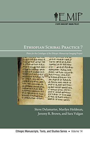 Ethiopian Scribal Practice 7: Plates for the Catalogue of the Ethiopic Manuscript Imaging Project (Companion to Emip Catalogue 7) (Ethiopic Manuscripts, Texts, and Studies)